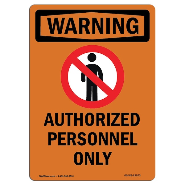 Safety Sign, OSHA WARNING, 5" Height, Authorized Personnel Only, Portrait, 10PK